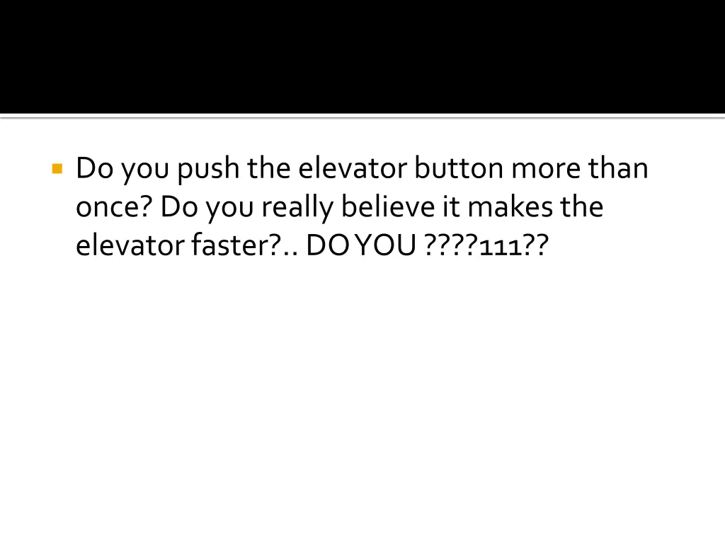 do you push the elevator button more than once