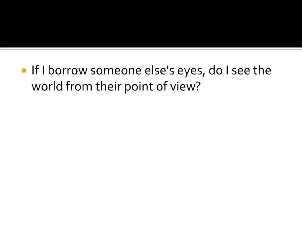 if i borrow someone else s eyes