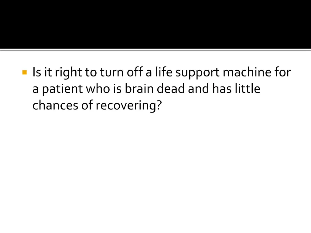 is it right to turn off a life support machine