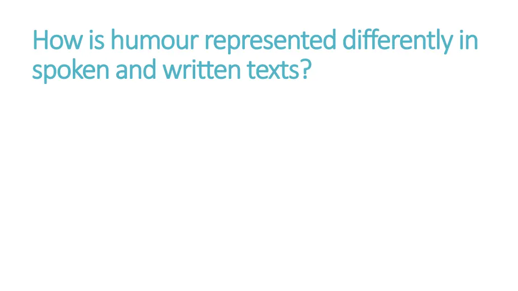 how is humour represented differently