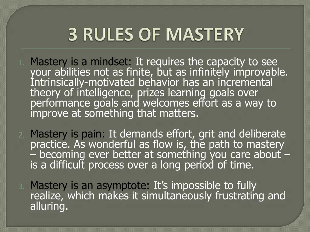 1 mastery is a mindset it requires the capacity