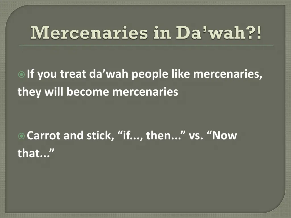 if you treat da wah people like mercenaries they