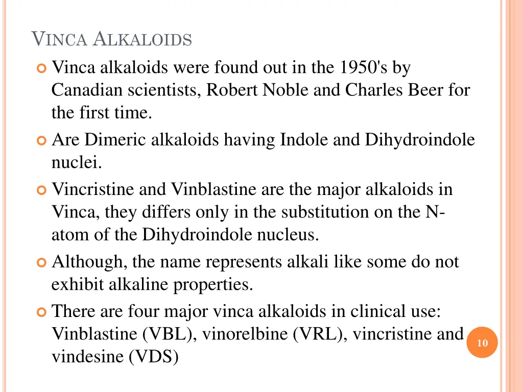 v inca a lkaloids vinca alkaloids were found