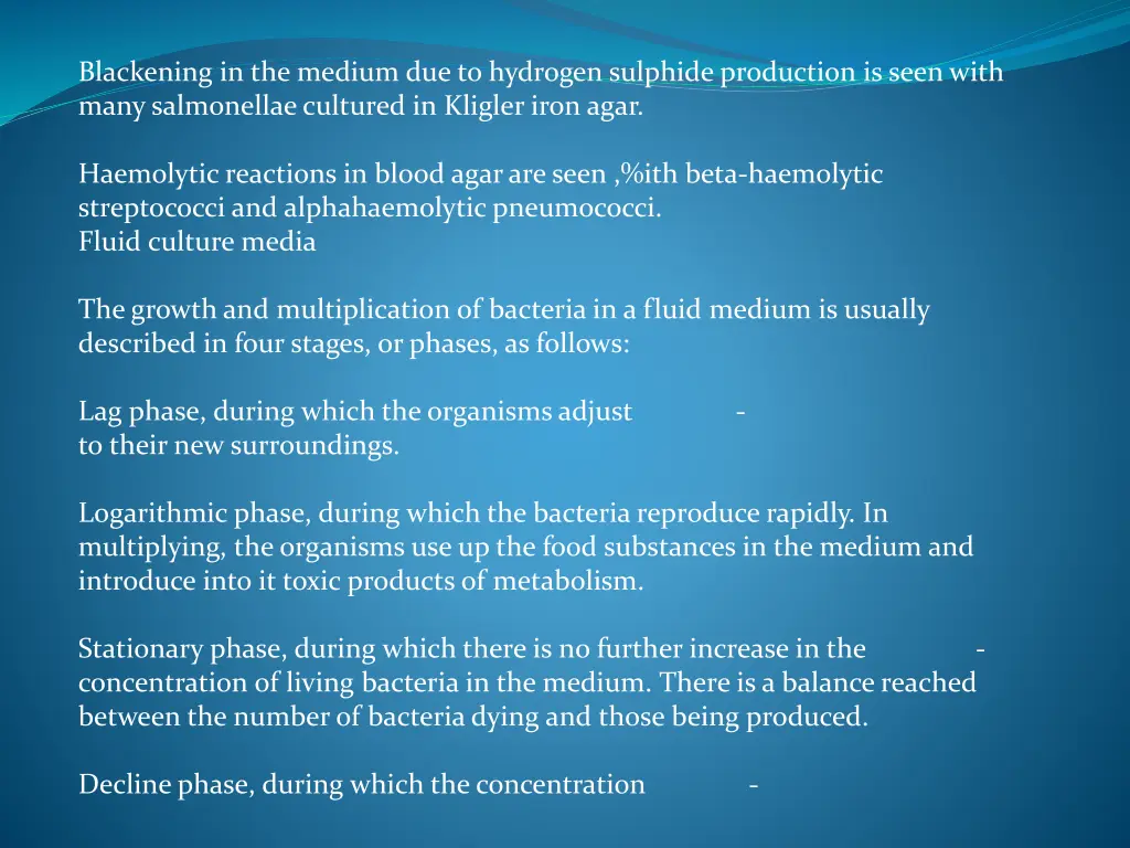 blackening in the medium due to hydrogen sulphide