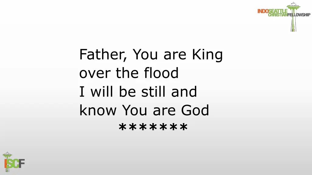 father you are king over the flood i will 3