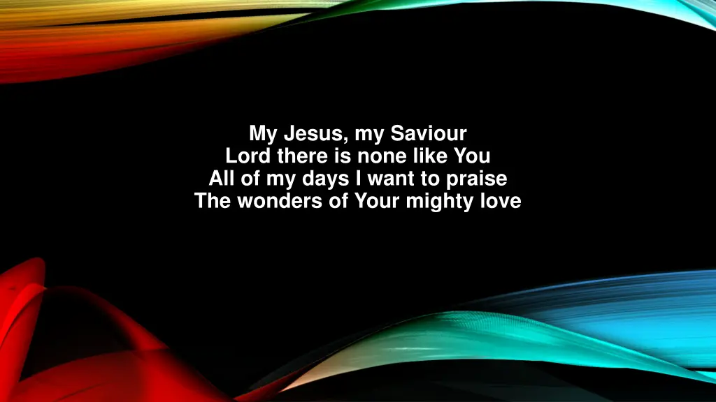 my jesus my saviour lord there is none like 1