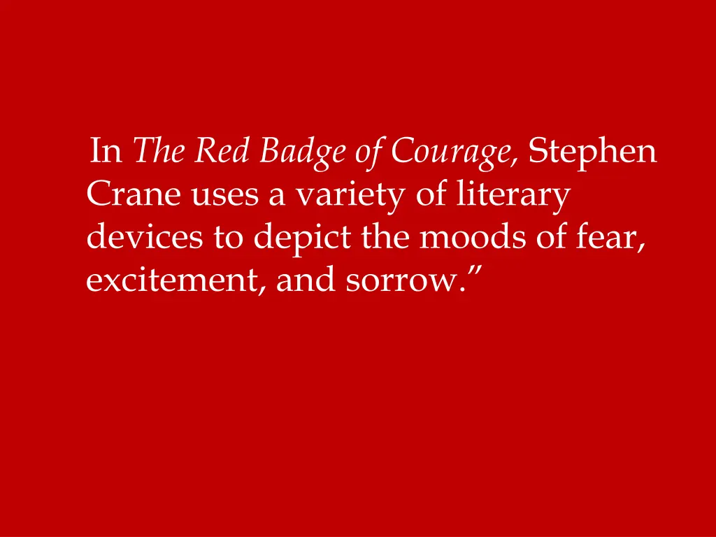 in the red badge of courage stephen crane uses