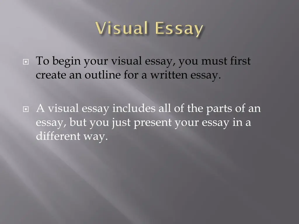 to begin your visual essay you must first create