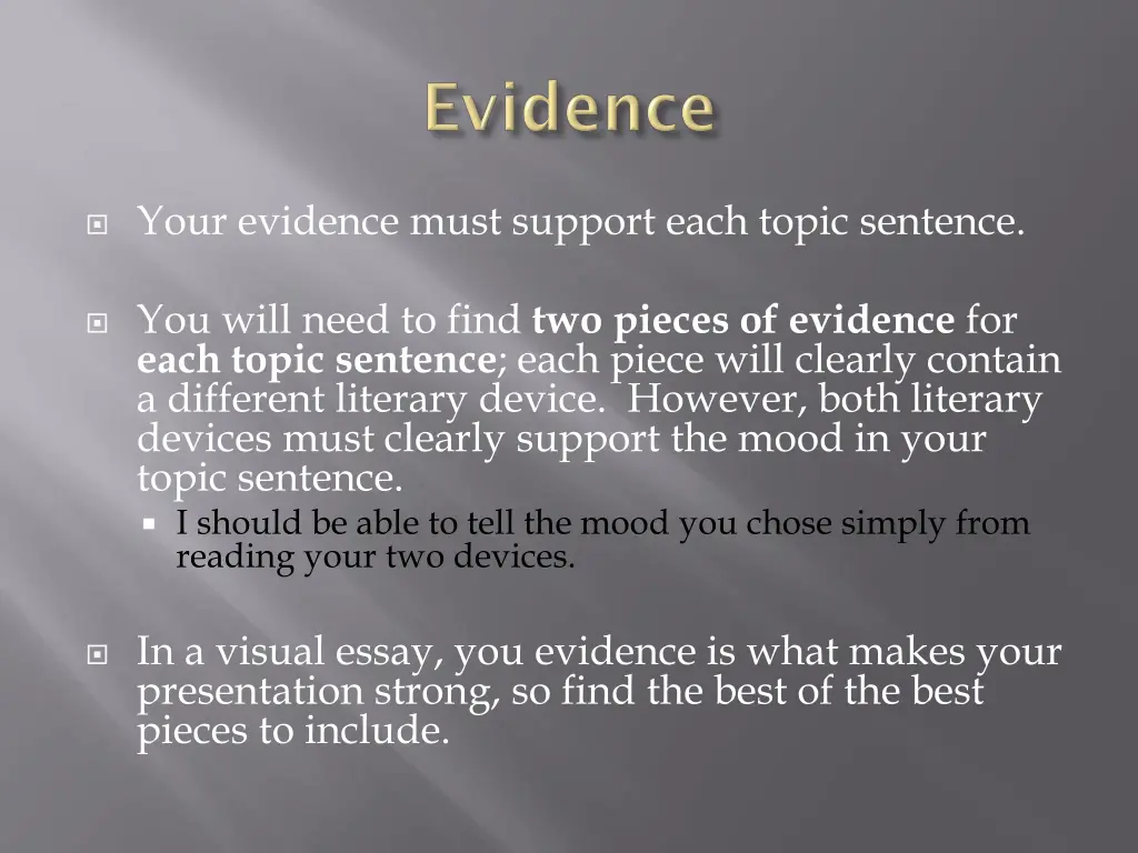 your evidence must support each topic sentence