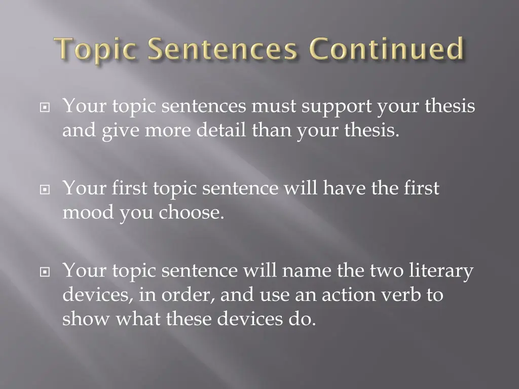 your topic sentences must support your thesis