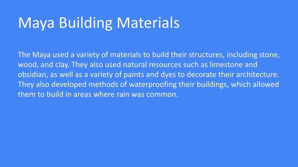 maya building materials