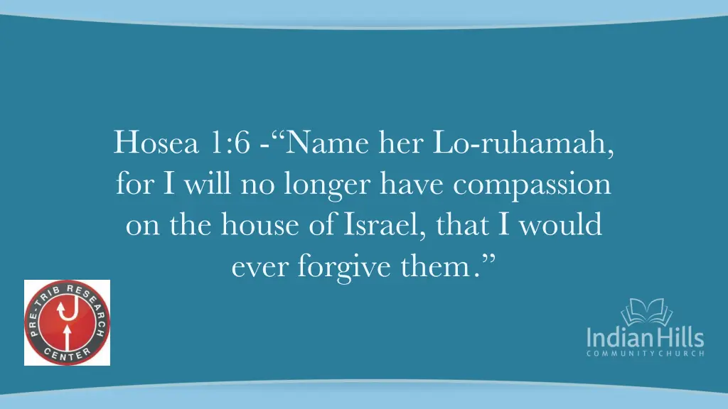 hosea 1 6 name her lo ruhamah for i will