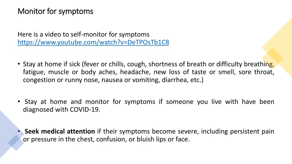 monitor for symptoms monitor for symptoms