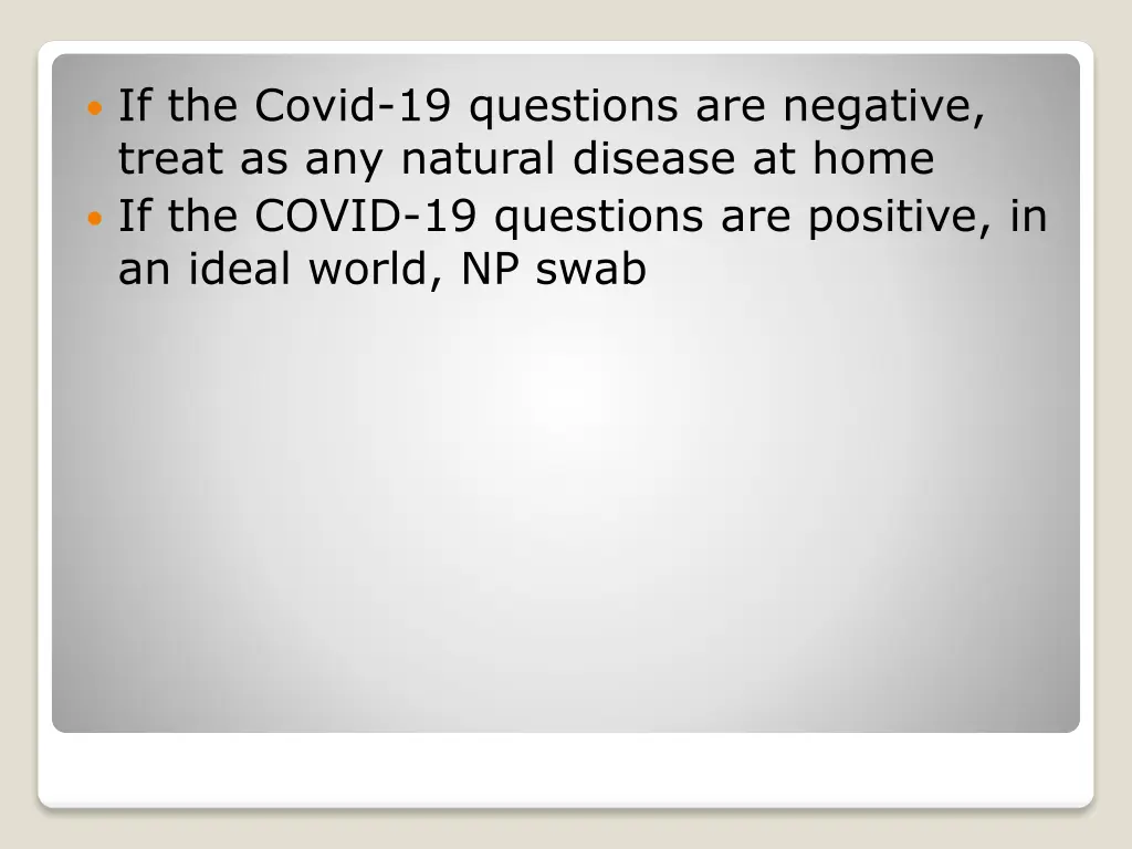 if the covid 19 questions are negative treat