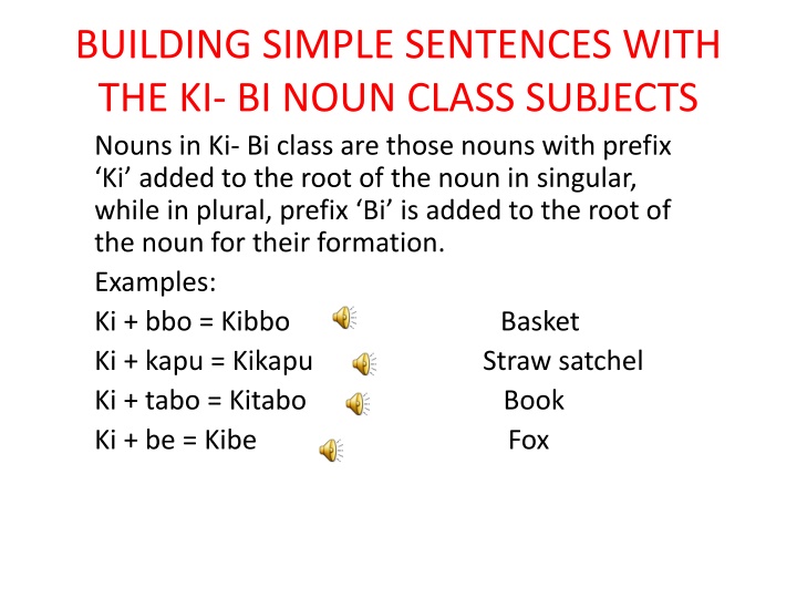 building simple sentences with the ki bi noun