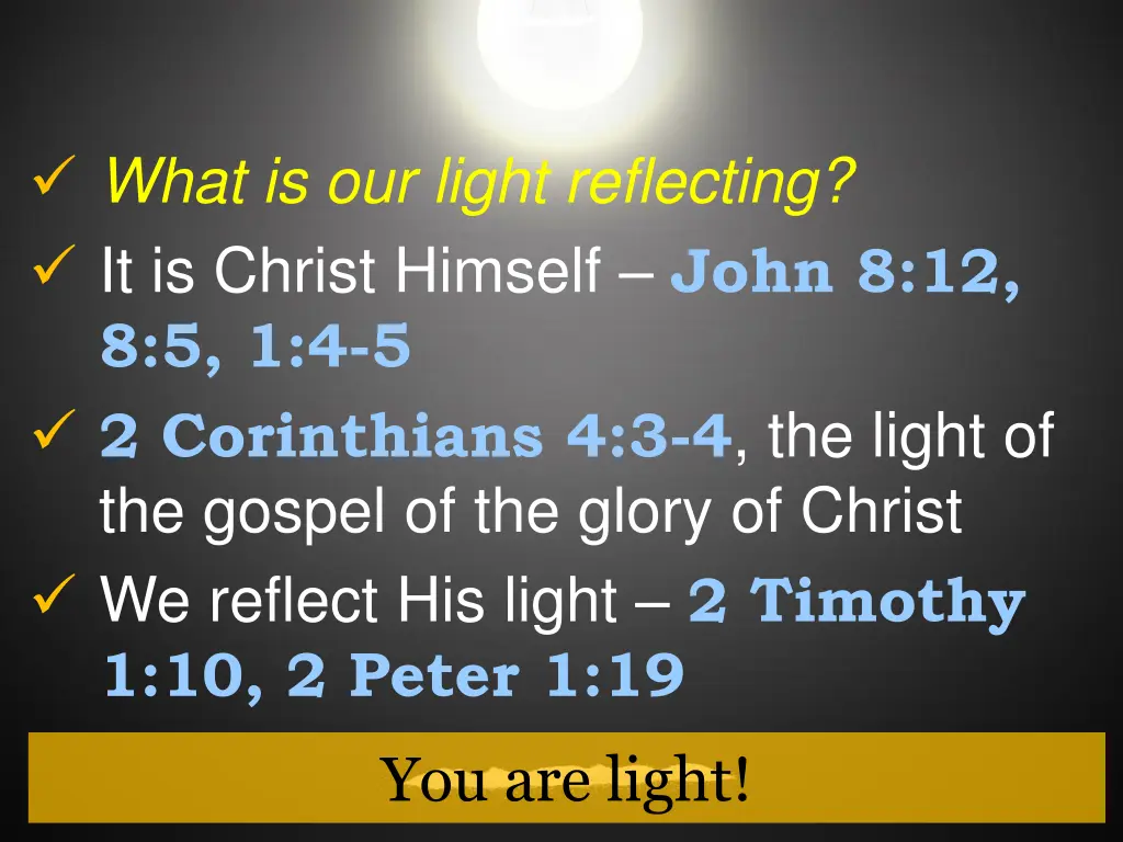 what is our light reflecting it is christ himself