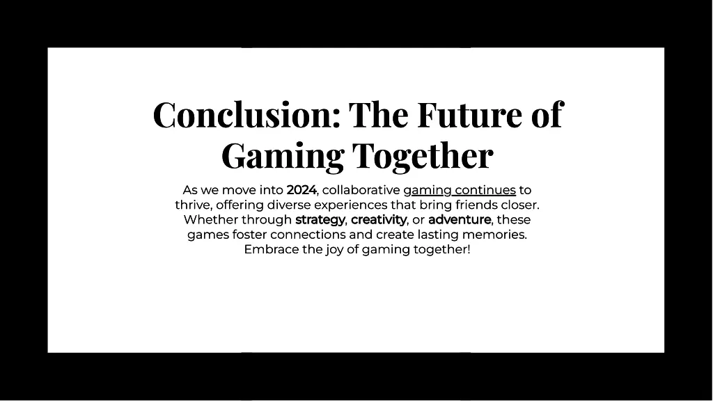 concluslon the future of gamlng together gamlng