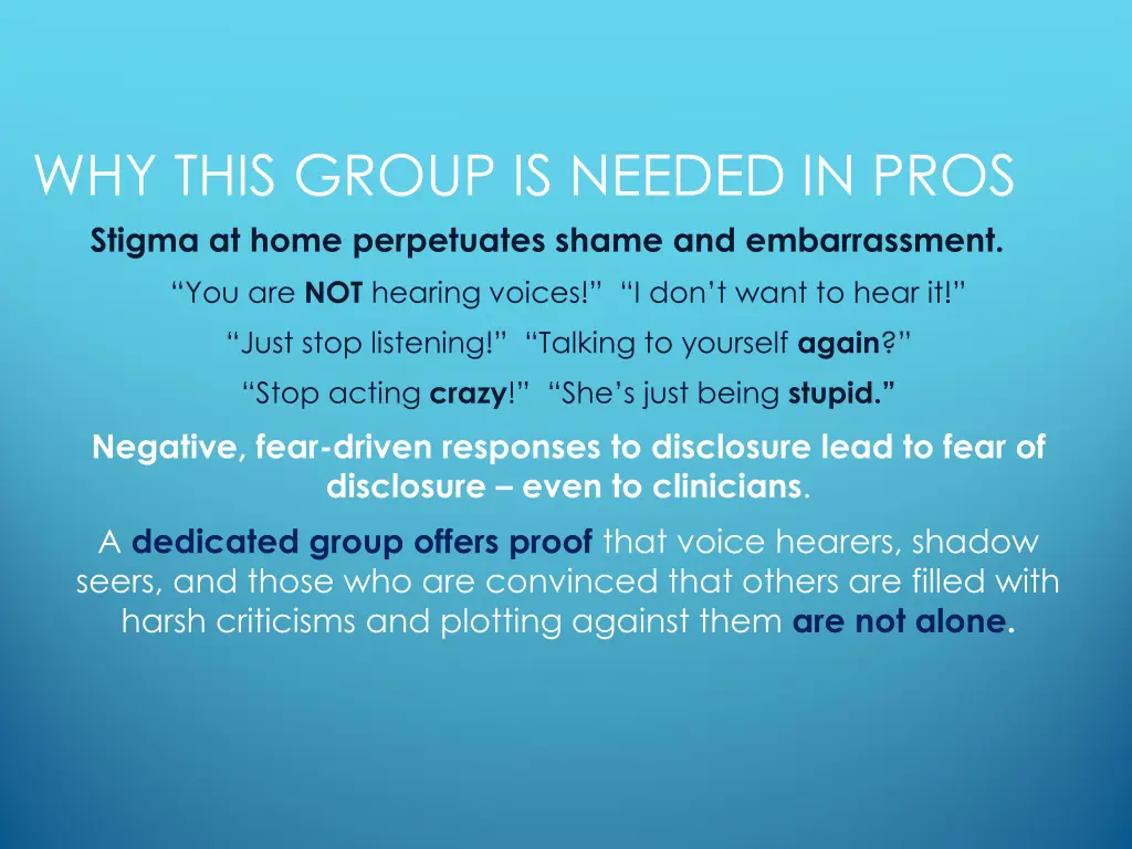 why this group is needed in pros stigma at home