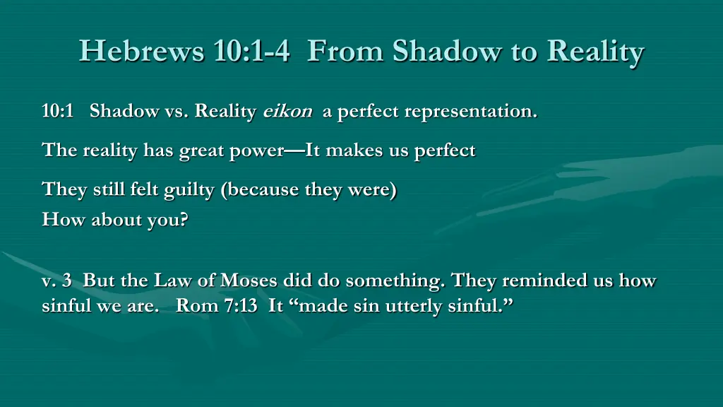 hebrews 10 1 4 from shadow to reality