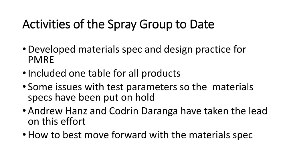 activities of the spray group to date activities