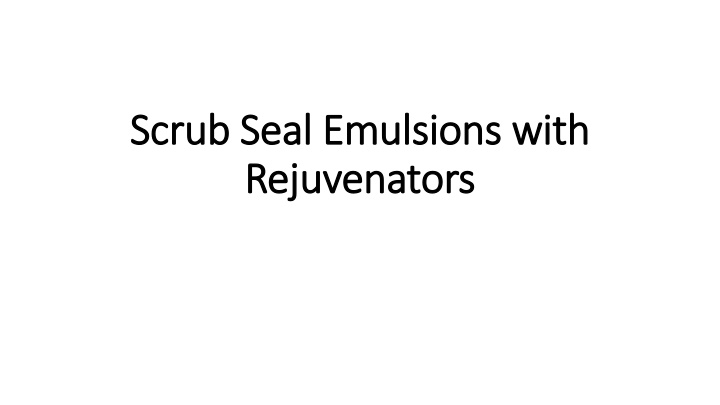 scrub seal emulsions with scrub seal emulsions