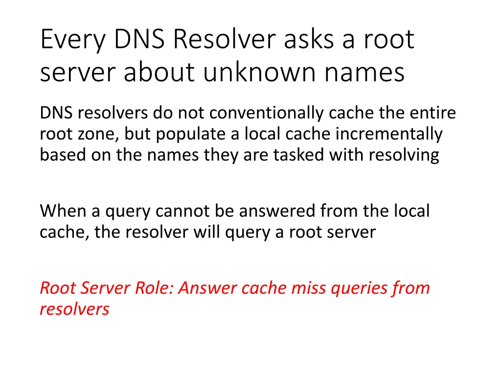 every dns resolver asks a root server about