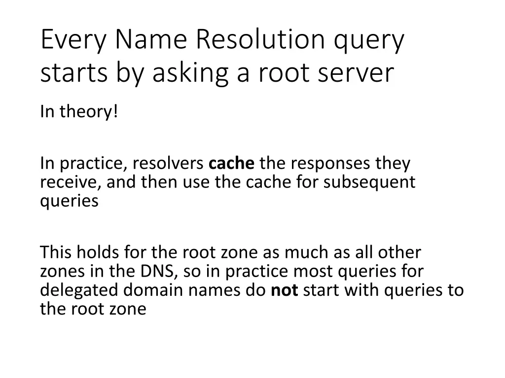 every name resolution query starts by asking 1