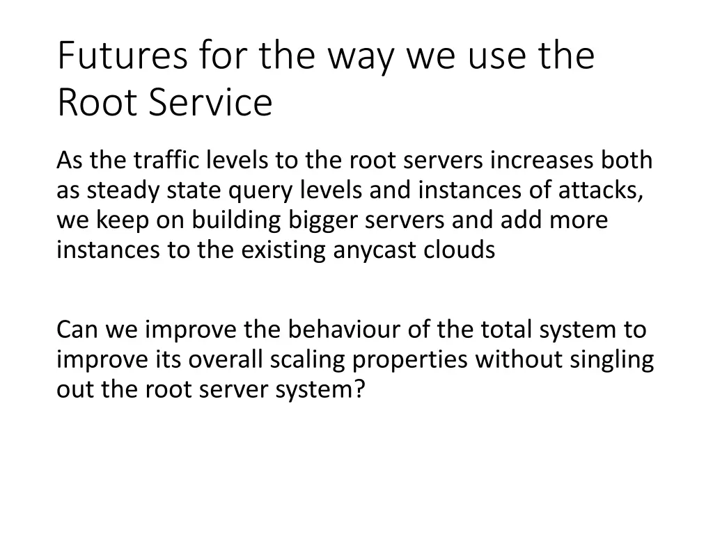 futures for the way we use the root service