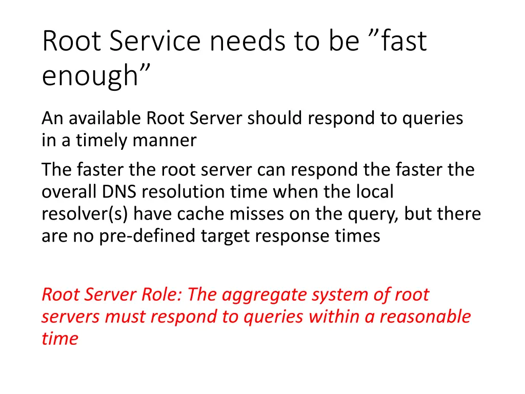 root service needs to be fast enough