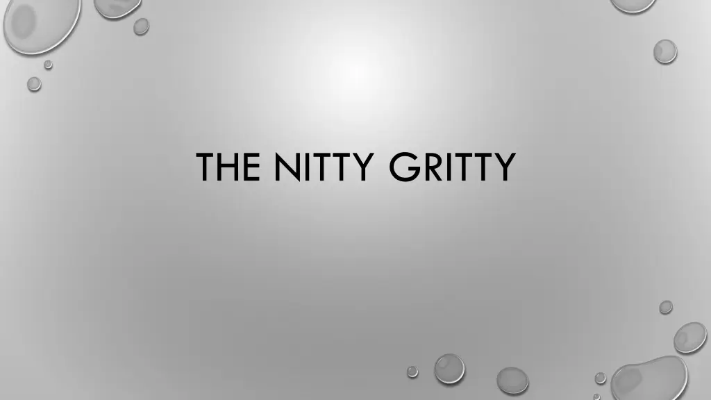 the nitty gritty