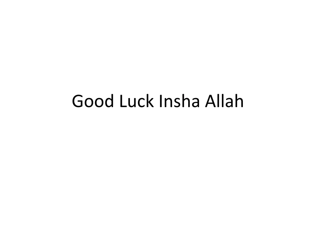 good luck insha allah