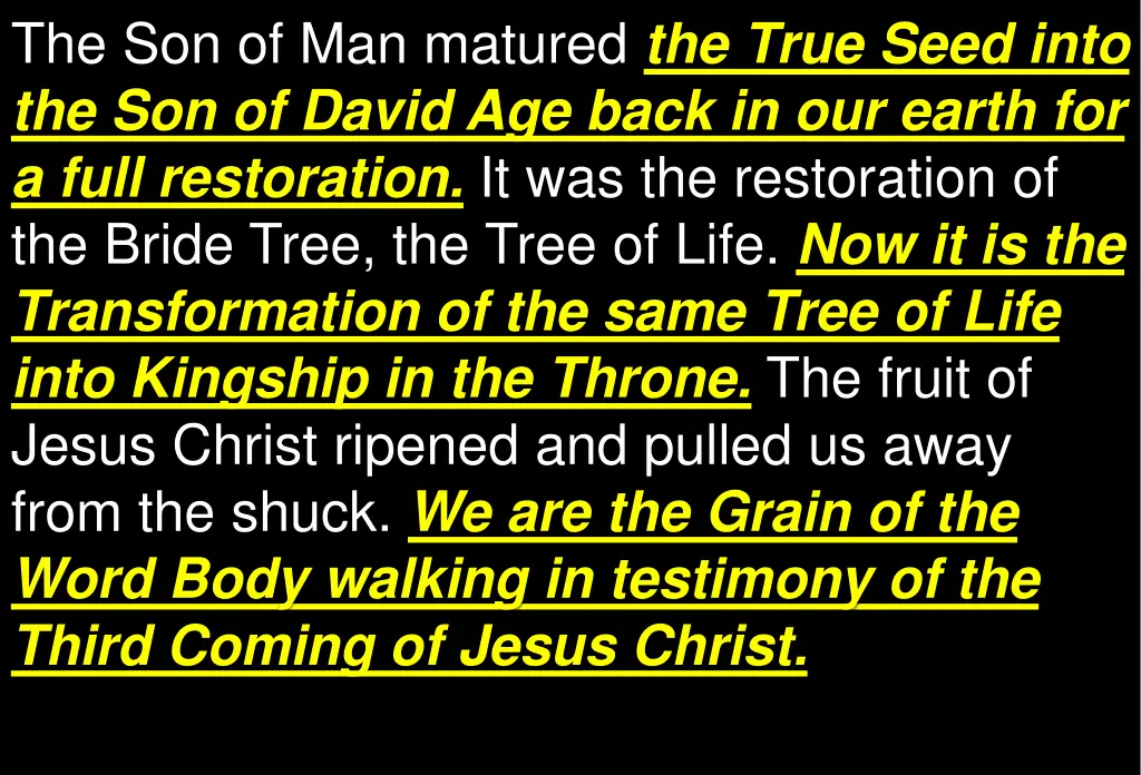 the son of man matured the true seed into