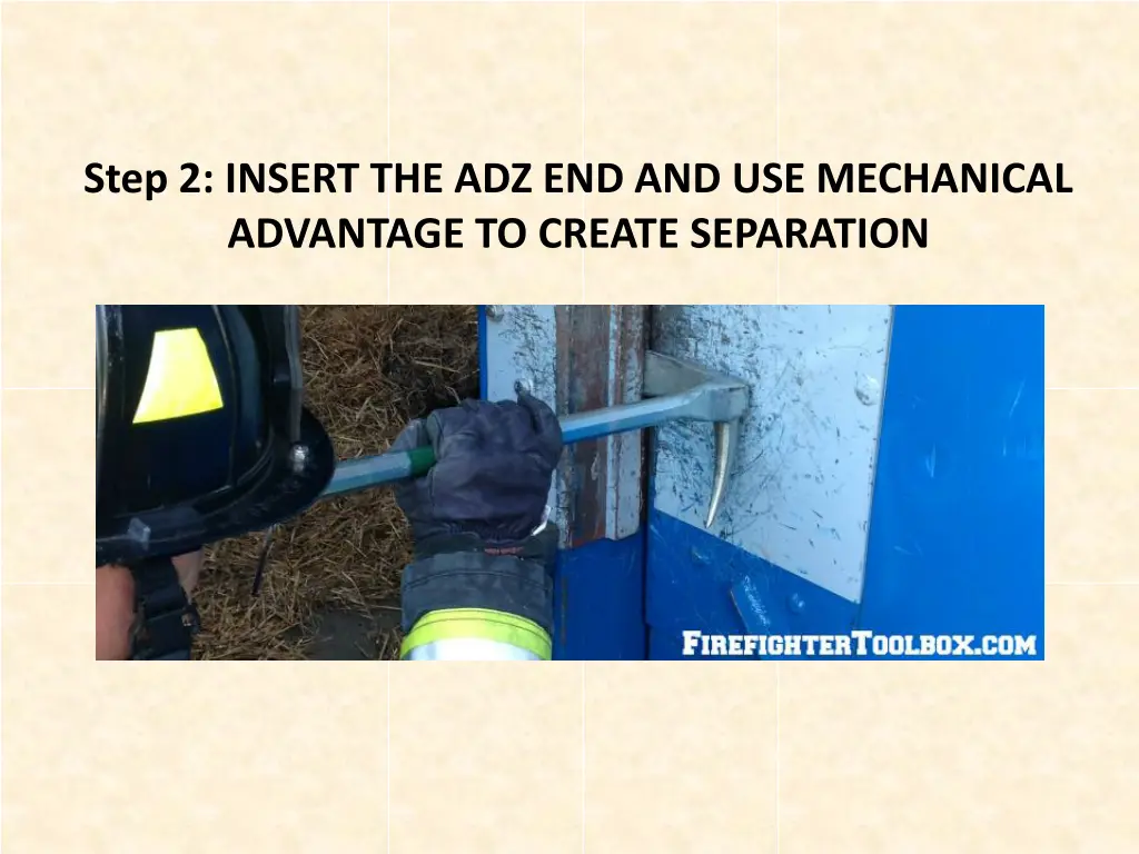 step 2 insert the adz end and use mechanical