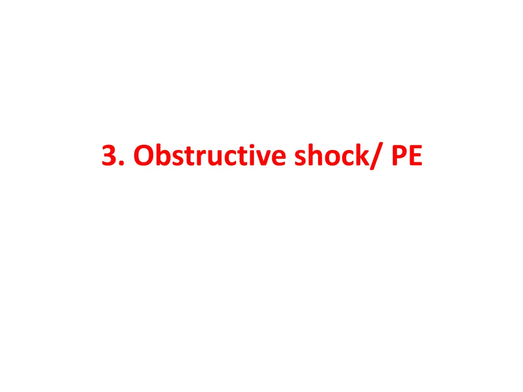 3 obstructive shock pe