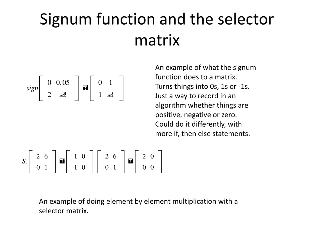 signum function and the selector matrix