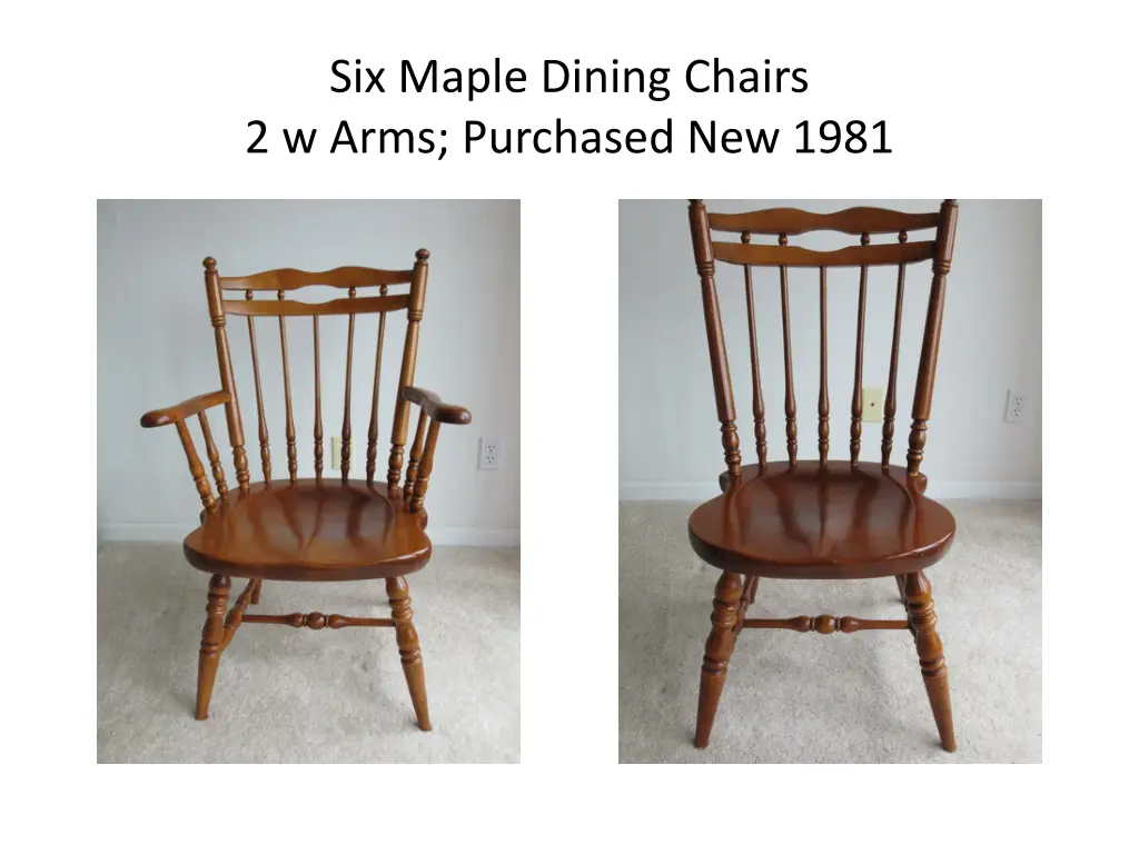 six maple dining chairs 2 w arms purchased