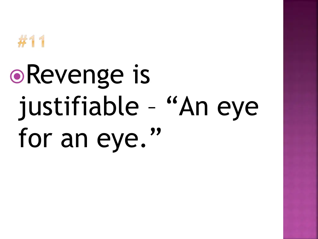 11 revenge is justifiable an eye for an eye