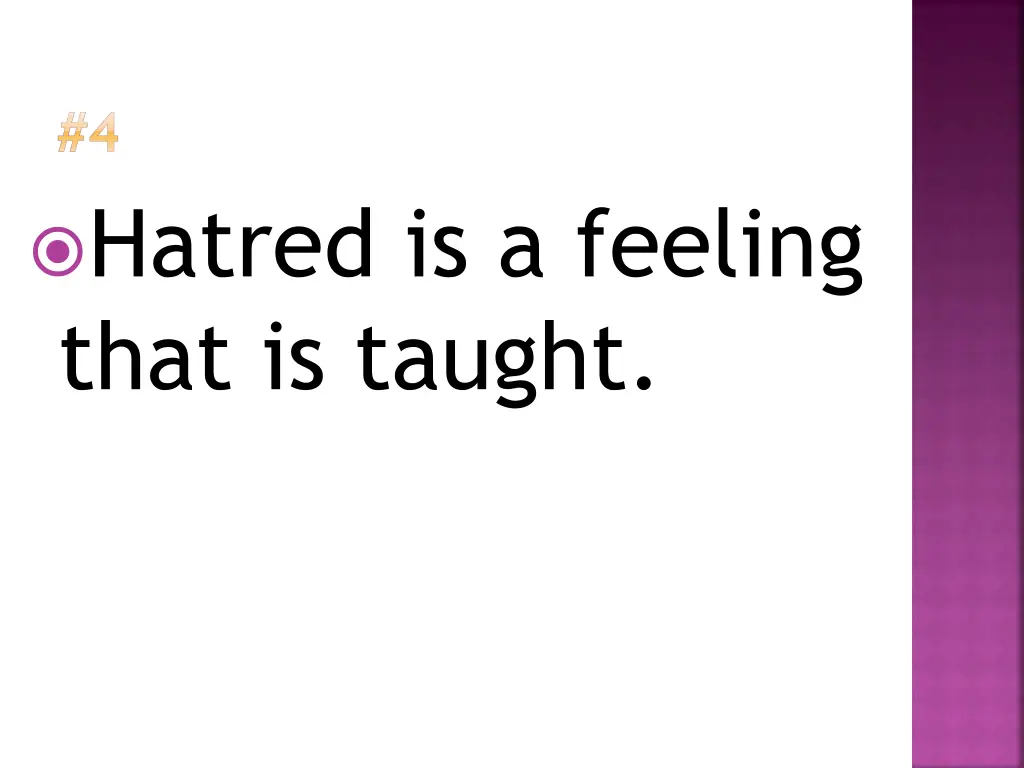 4 hatred is a feeling that is taught