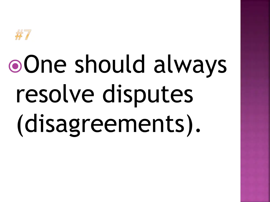 7 one should always resolve disputes disagreements