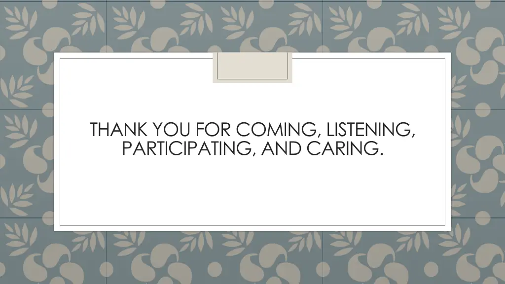 thank you for coming listening participating