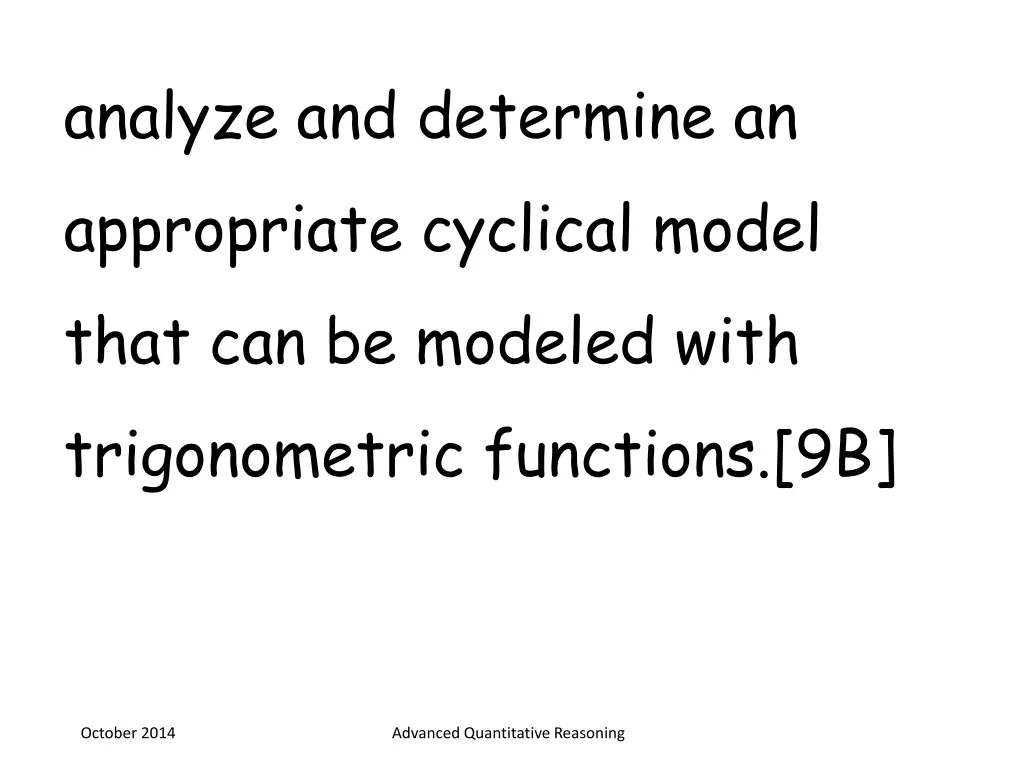 analyze and determine an appropriate cyclical