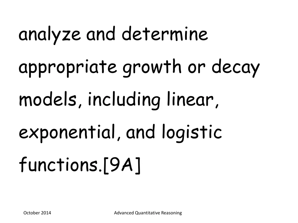 analyze and determine appropriate growth or decay