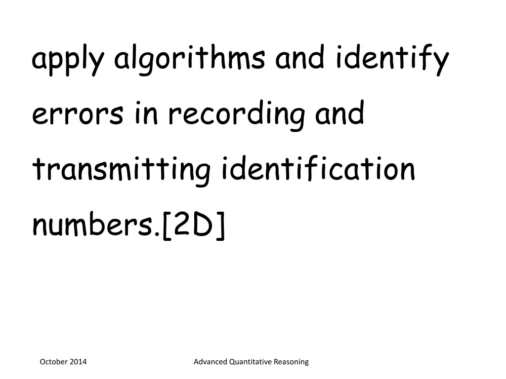 apply algorithms and identify errors in recording