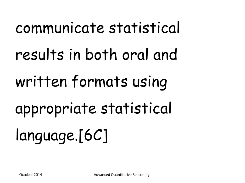 communicate statistical results in both oral