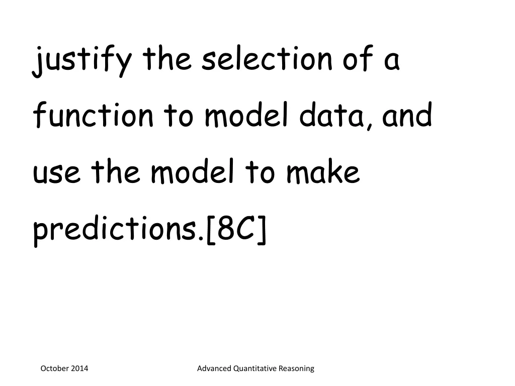 justify the selection of a function to model data