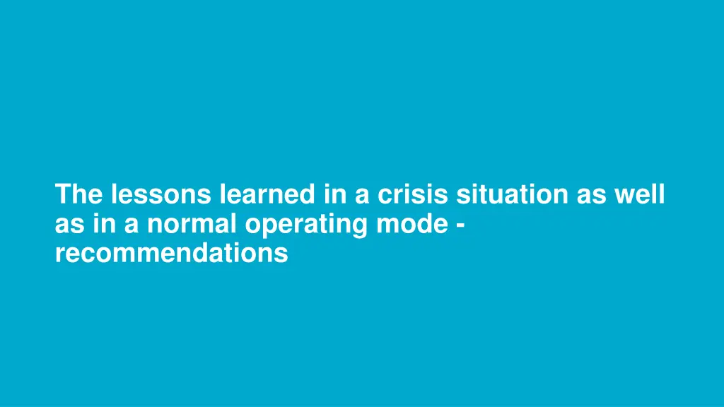 the lessons learned in a crisis situation as well