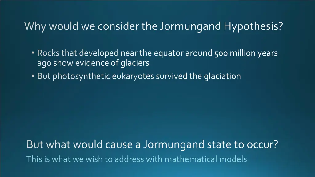 why would we consider the jormungand hypothesis