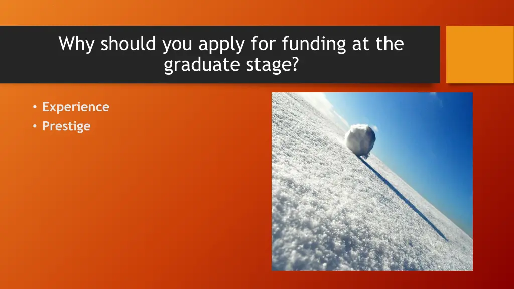 why should you apply for funding at the graduate 1