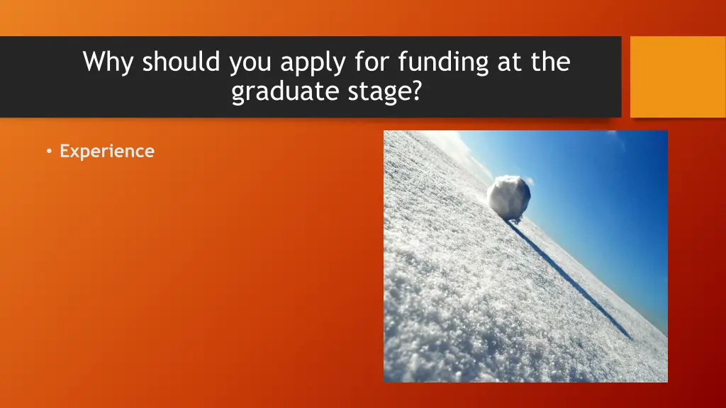 why should you apply for funding at the graduate