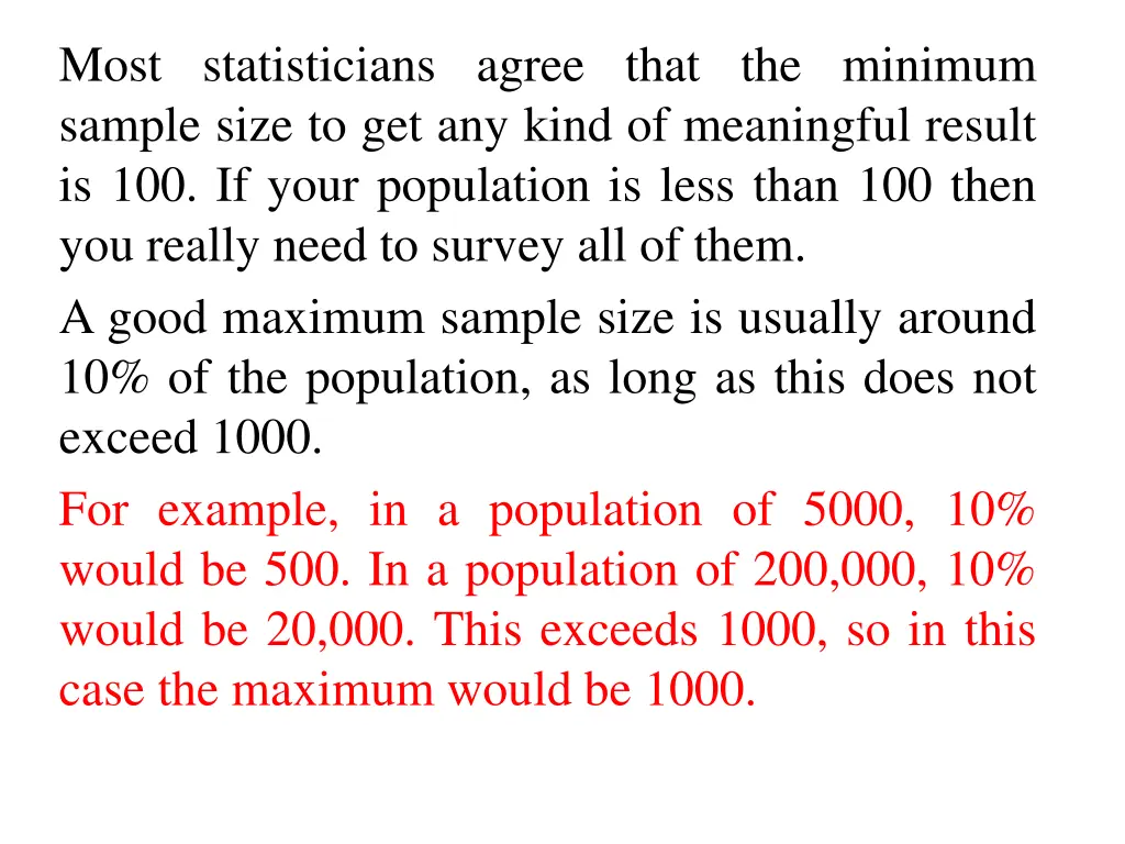 most statisticians agree that the minimum sample